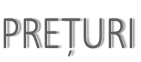 PREȚURI